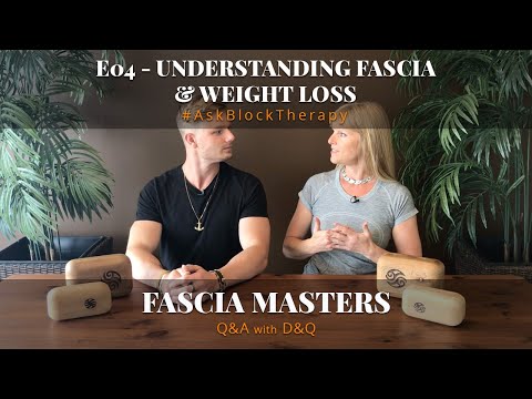 Understanding Fascia and Weight Loss | Fascia Masters Ep.05 | #AskBlockTherapy