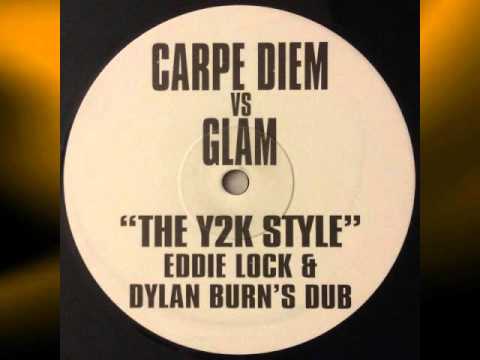 A) Carpe Diem vs Glam - Hells Party 'The Y2K Style' Eddie Lock & Dylan Burn's Dub 2000 por tony700