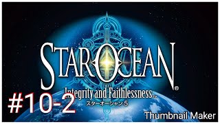 【SO5】#10-2 
STAROCEAN5  Integrity and Faithlessness/スターオーシャン5