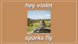 Sparks Fly - Hey Violet (Lyrics)