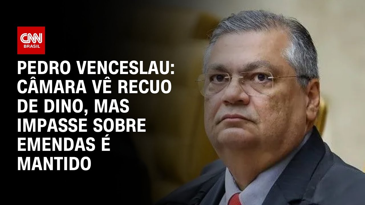 Pedro Venceslau: Câmara vê recuo de Dino, mas impasse sobre emendas é mantido | CNN ARENA