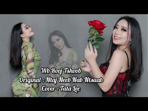 Wb Rooj Tshoob __TaTa Lee __ nkauj tawm tshiab 2022 ( Cover ) Original : Ntaj Neeb Yaj