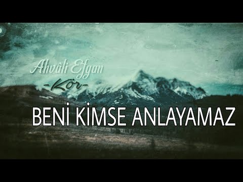 Ahvali Efgan ft Rope - Beni Kimse Anlayamaz