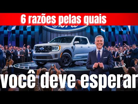 🚨"6 Razões Irresistíveis para Esperar pelo Ford Maverick 2025 (Esqueça o Modelo 2024!)"💪👌