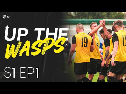 UP THE WASPS! | S1 EP 1