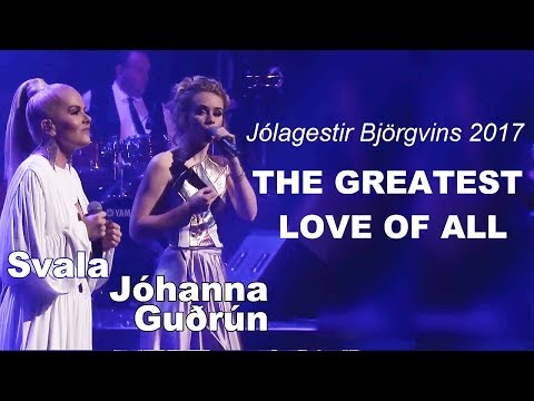 JÓHANNA GUÐRÚN & SVALA - "The Greatest Love of All" -YOHANNA & SVALA