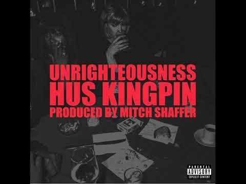@HusKingpin - Unrighteousness [Prod. @MitchShafferMusicOfficial]