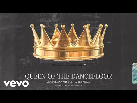 Argüello, Mik Mish, Irie Kingz - Queen of the Dancefloor (Audio Oficial)