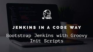 Download the video "Jenkins Bootstrap with Groovy INIT Scripts"