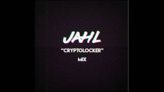 Jahl - CRYPTOLOCKER MIX