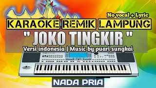 Download lagu JOKO TINGKIR - KARAOKE REMIX LAMPUNG - NADA PRIA mp3