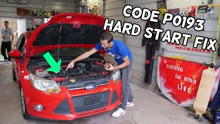 FORD FOCUS HARD START CODE P0193 FUEL RAIL PRESSURE SENSOR. ENGINE LIGHT ON