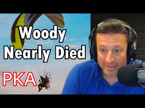 The Day Woody Almost Died On His Paramotor - PKA