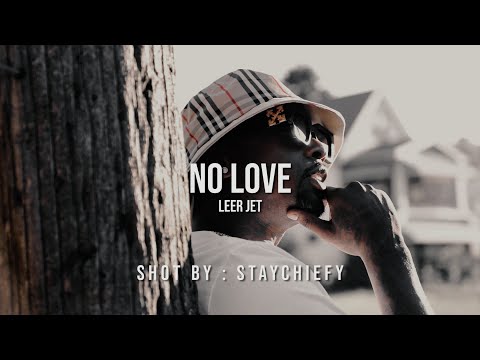 LeerJet - No Love (Official Video) | shot by: @staychiefy