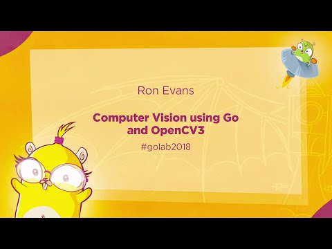GoLab 2018 - Ron Evans- Computer Vision Using Go And OpenCV 3