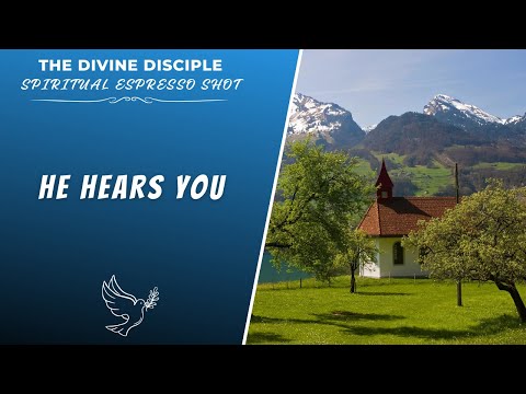 Lui ti sente | Espresso spirituale | Il discepolo divino