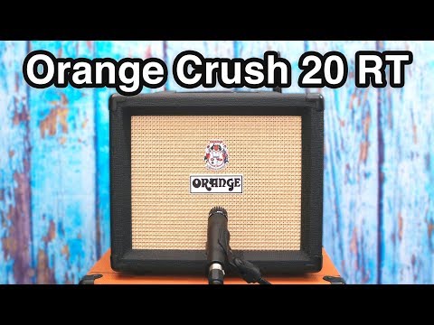 Orange Crush 20 RT - you need to hear this amp