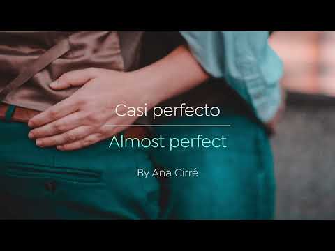 Casi Perfecto - Ana Cirré (Lyrics Español-English)