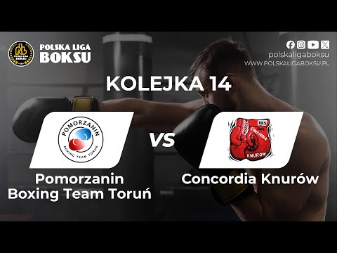 14. Kolejka POLSKA LIGA BOKSU -  Pomorzanin Boxing Team Toruń - Concordia Knurów