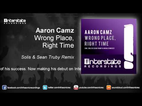 Aaron Camz - Wrong Place, Right Time (Solis & Sean Truby Remix)
