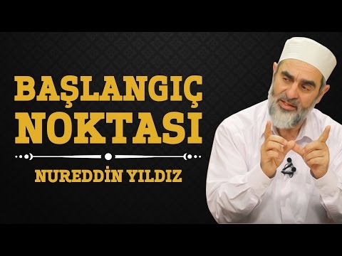124) Başlangıç Noktası - Nureddin Yıldız - (Hayat Rehberi) - Sosyal Doku Vakfı