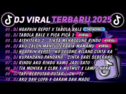 DJ TIKTOK TERBARU 2025🎵DJ NGAPAIN REPOT X TABOLA BALE🎵DJ TABOLA BALE X PICA PICA 2 || FULL ALBUM  