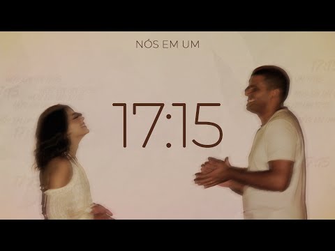 Nós em Um - 17:15 (Clipe Oficial)