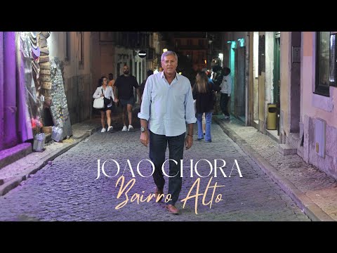 João Chora - Bairro Alto (Official Video)