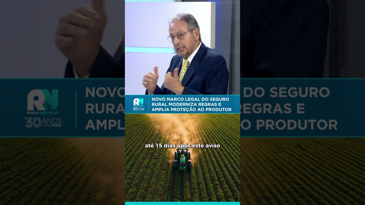 Novo marco legal do seguro rural moderniza regras e amplia proteção ao produtor
