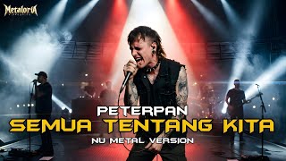 Download lagu SEMUA TENTANG KITA Jadi NU METAL! | Peterpan / NOAH | Cover by METALORIA DISTORTION mp3 Download lagu SEMUA TENTANG KITA Jadi NU METAL! | Peterpan / NOAH | Cover by METALORIA DISTORTION mp3