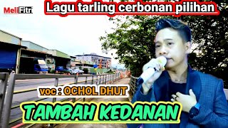Download lagu OCHOL DHUT  - TAMBAH KEDANAN || LAGU TARLING CERBONAN PILIHAN mp3