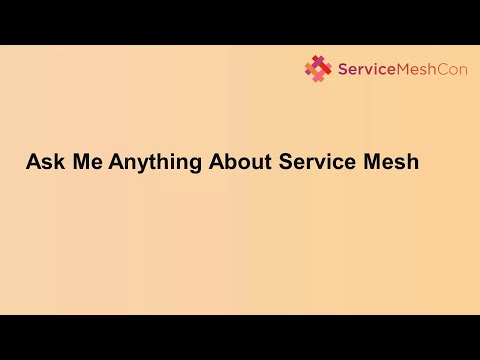 Ask Me Anything About Service Mesh