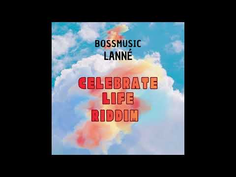 BossMusic - Lanné [ Celebrate Life Riddim ] ( March 2026 )