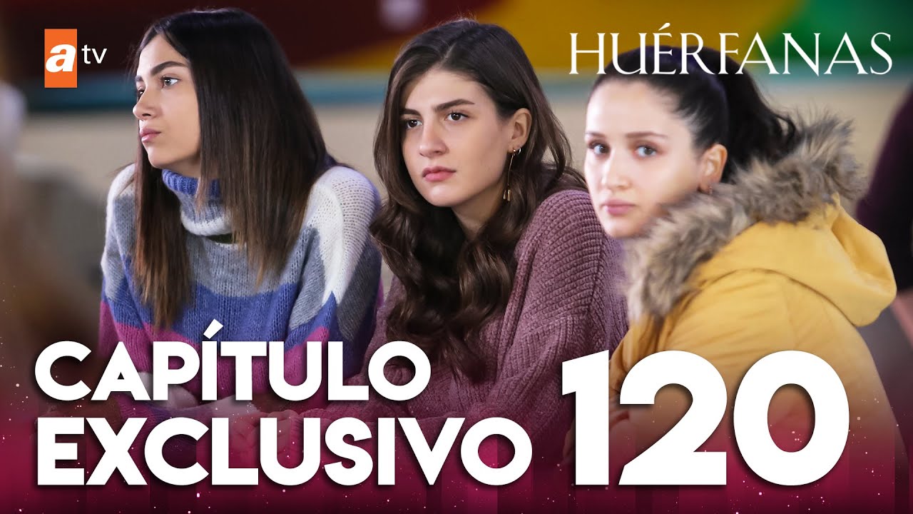 Huérfanas - Capítulo Exclusivo 120