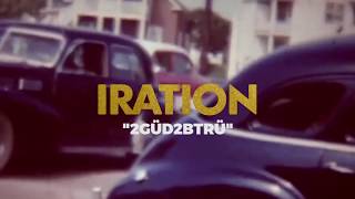 2GÜD2BTRÜ [Official Lyric Video] | IRATION | Self-Titled (2018)