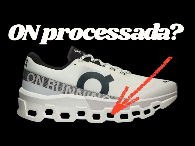 Um PROCESSO INUSITADO CONTRA a ON Running