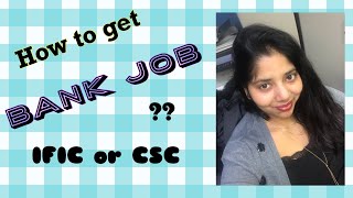 How to get a Bank Job in Canada? IFIC/IFC or CSC?🤔🤔