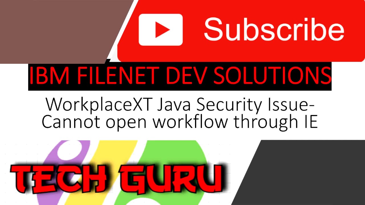 Tech Guru - IBM Filenet WorkplaceXT Java Security Issue - Cannot open workflow through IE