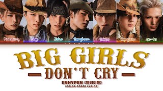Download lagu ENHYPEN (엔하이픈) 'Big girls don't cry' (Color Coded Lyrics) mp3