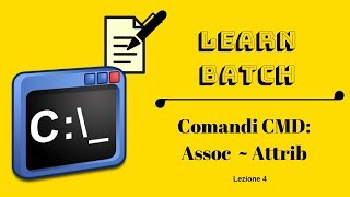 COMANDI CMD: Assoc - Attrib ~ Lezione 4 Batch