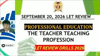 SESSION 1: THE TEACHING PROFESSION LET REVIEW DRILLS FOR SEPTEMBER 20, 2026  LET