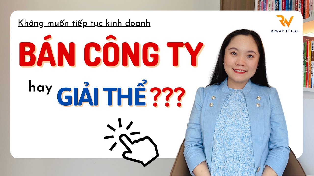 Nên bán hay giải thể Công ty?