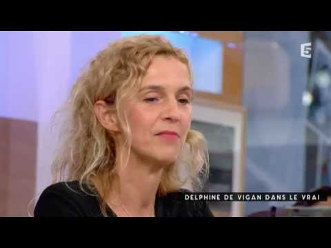 Delphine de Vigan, dans le vrai - c à vous - 04/09/2015