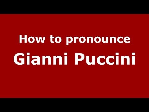 How to pronounce Gianni Puccini (Italian/Italy) - PronounceNames.com