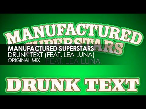 Manufactured Superstars featuring Lea Luna - Drunk Text