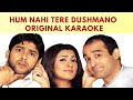 Hum Nahi Tere Dushmano Me Original Karaoke With Lyrics Sonu Nigam Abhijit Bhattacharya