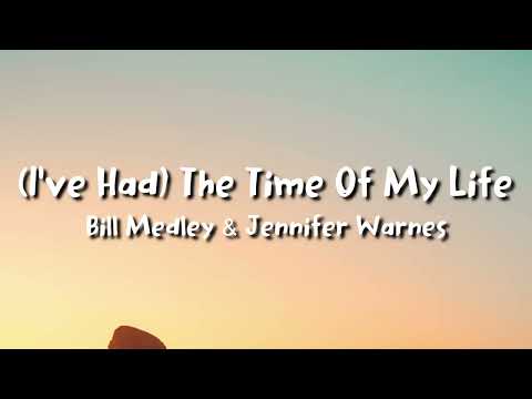 Bill Medley & Jennifer Warnes -(I've Had) The Time Of My Life (lyrics)
