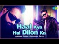 Haal Kya Hai Dilon Ka Official Video Anurag Ranga Abhishek Raina Cover Song