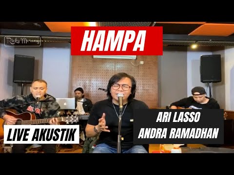 HAMPA - ARI LASSO feat ANDRA RAMADHAN | LIVE AKUSTIK