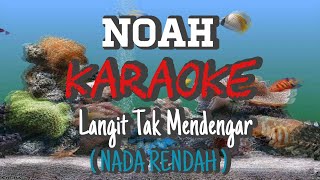 Download lagu Noah_Langit tak mendengar (Karaoke) NADA RENDAH mp3